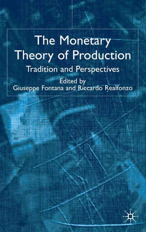 The Monetary Theory of Production: Tradition and Perspectives,Used