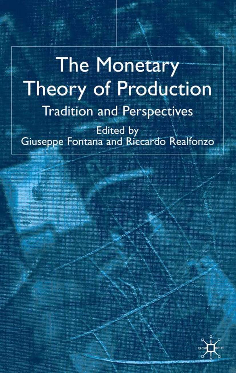 The Monetary Theory of Production: Tradition and Perspectives,Used