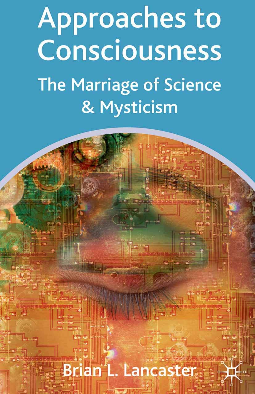 Approaches to Consciousness: The Marriage of Science and Mysticism,Used