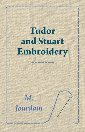 Tudor And Stuart Embroidery,Used
