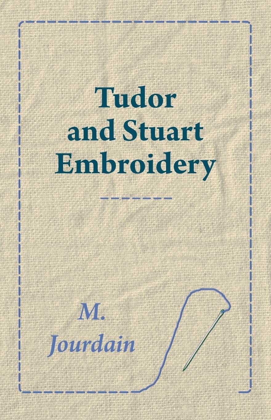 Tudor And Stuart Embroidery,Used