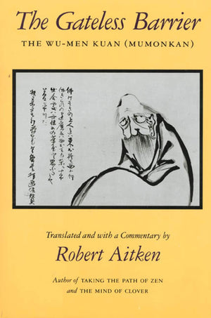 The Gateless Barrier: The Wumen Kuan (Mumonkan)