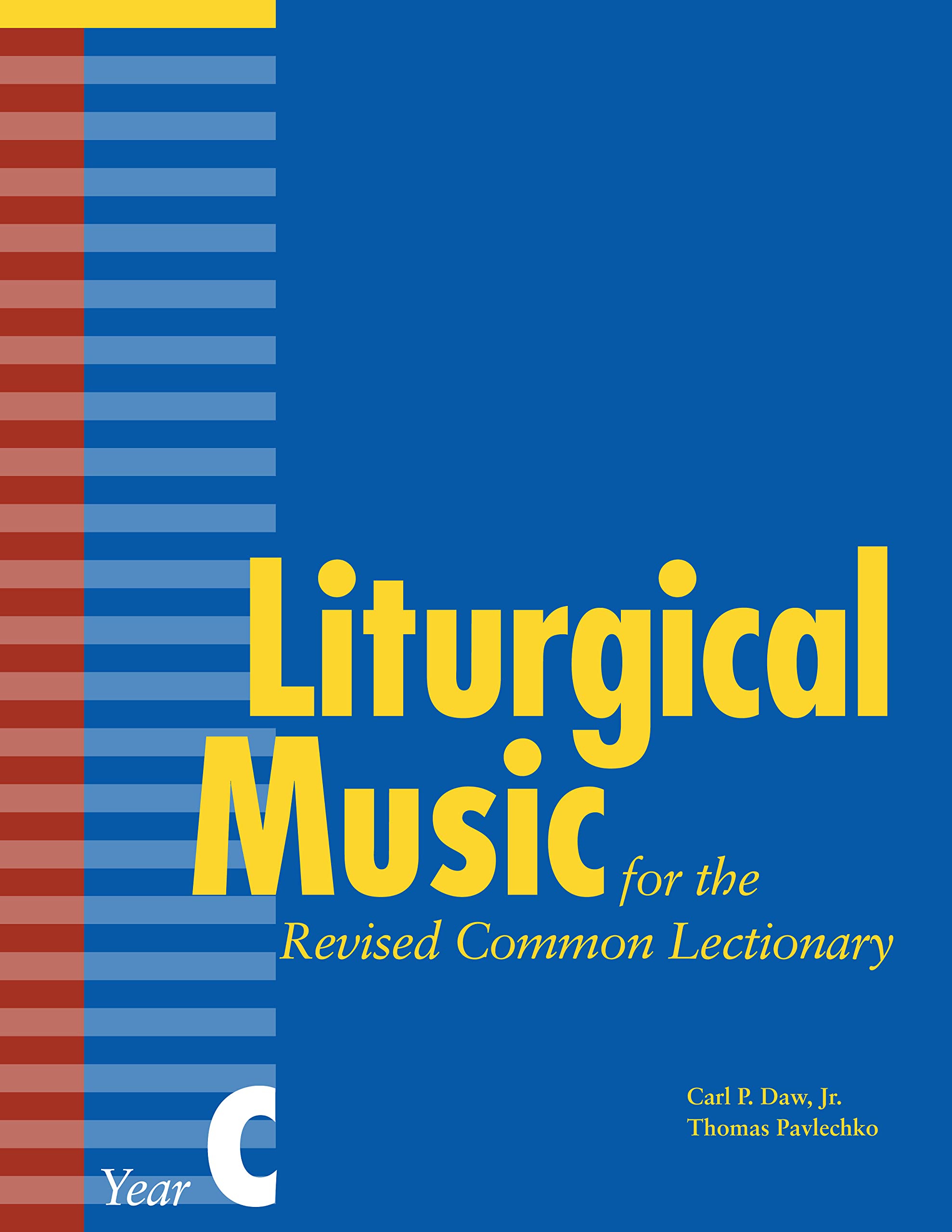 Liturgical Music for the Revised Common Lectionary Year C,New