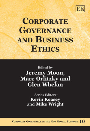 Corporate Governance and Business Ethics (Corporate Governance in the New Global Economy series, 10),Used