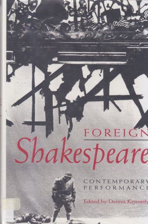 Foreign Shakespeare: Contemporary Performance,Used