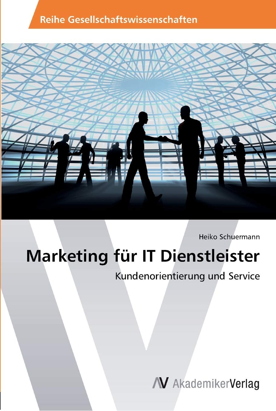 Marketing fr IT Dienstleister: Kundenorientierung und Service (German Edition),Used