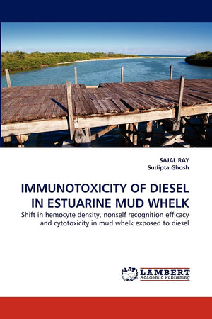 IMMUNOTOXICITY OF DIESEL IN ESTUARINE MUD WHELK: Shift in hemocyte density, nonself recognition efficacy and cytotoxicity in mud,Used