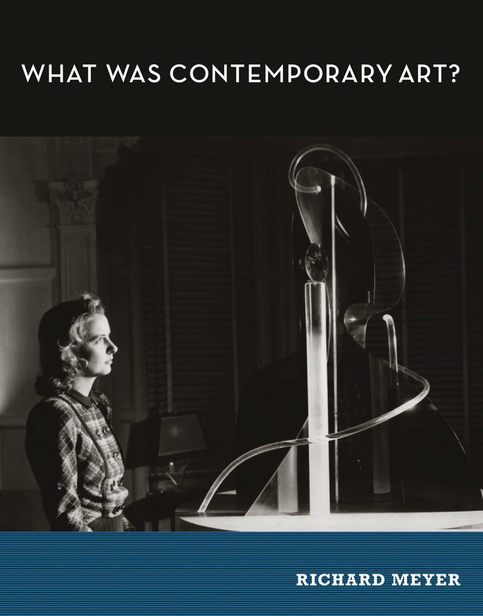What Was Contemporary Art?-used