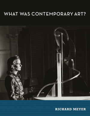 What Was Contemporary Art?-used
