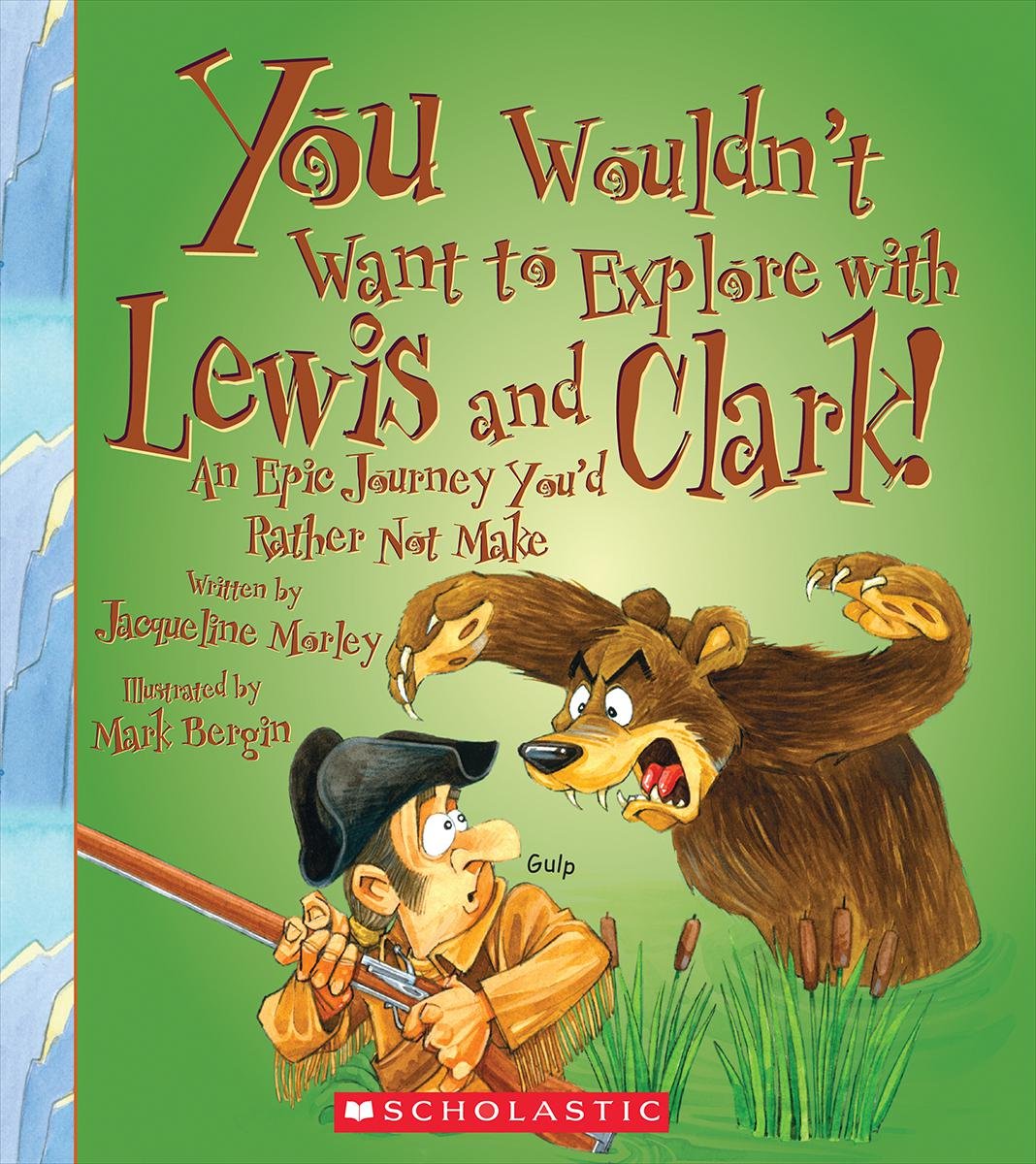 You Wouldnt Want to Explore with Lewis and Clark! (You Wouldn't Want to: Adventurers and Explorers),Used