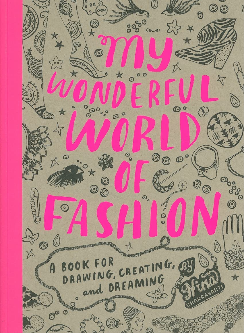 My Wonderful World of Fashion: A Book for Drawing, Creating and Dreaming,New