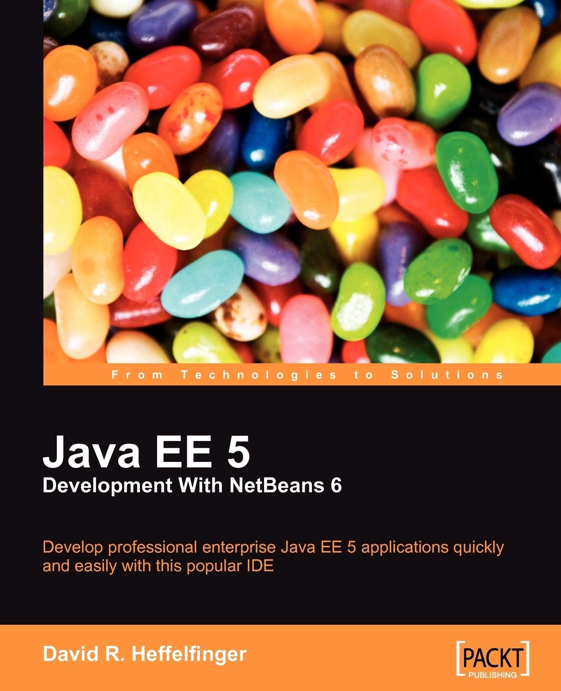 Java Ee 5 Development With Netbeans 6: Develop Professional Enterprise Java Ee Applications Quickly and Easily With This Popular,Used