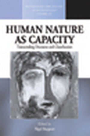 Human Nature as Capacity: Transcending Discourse and Classification (Methodology & History in Anthropology, 20),Used