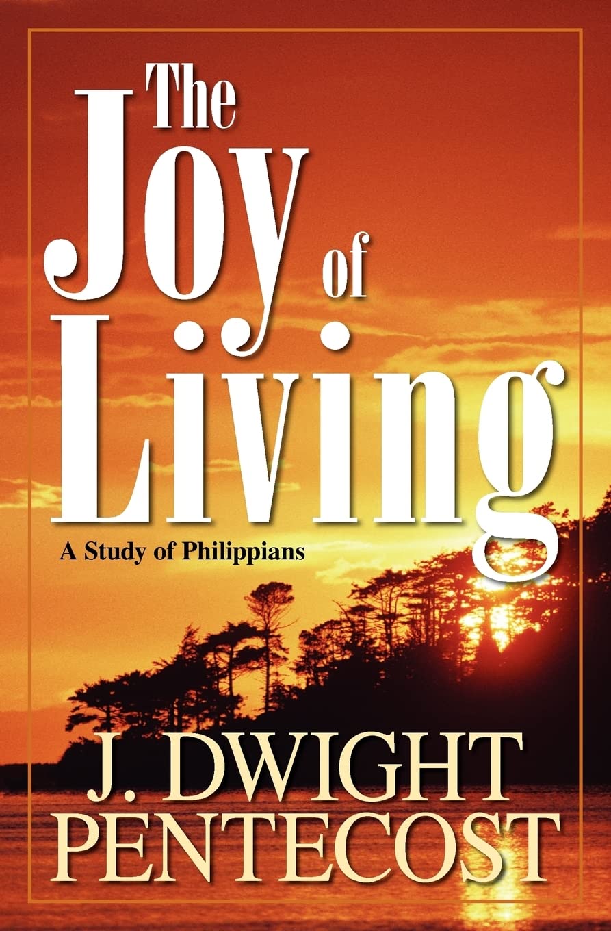 The Joy of Living: A Study of Philippians,Used