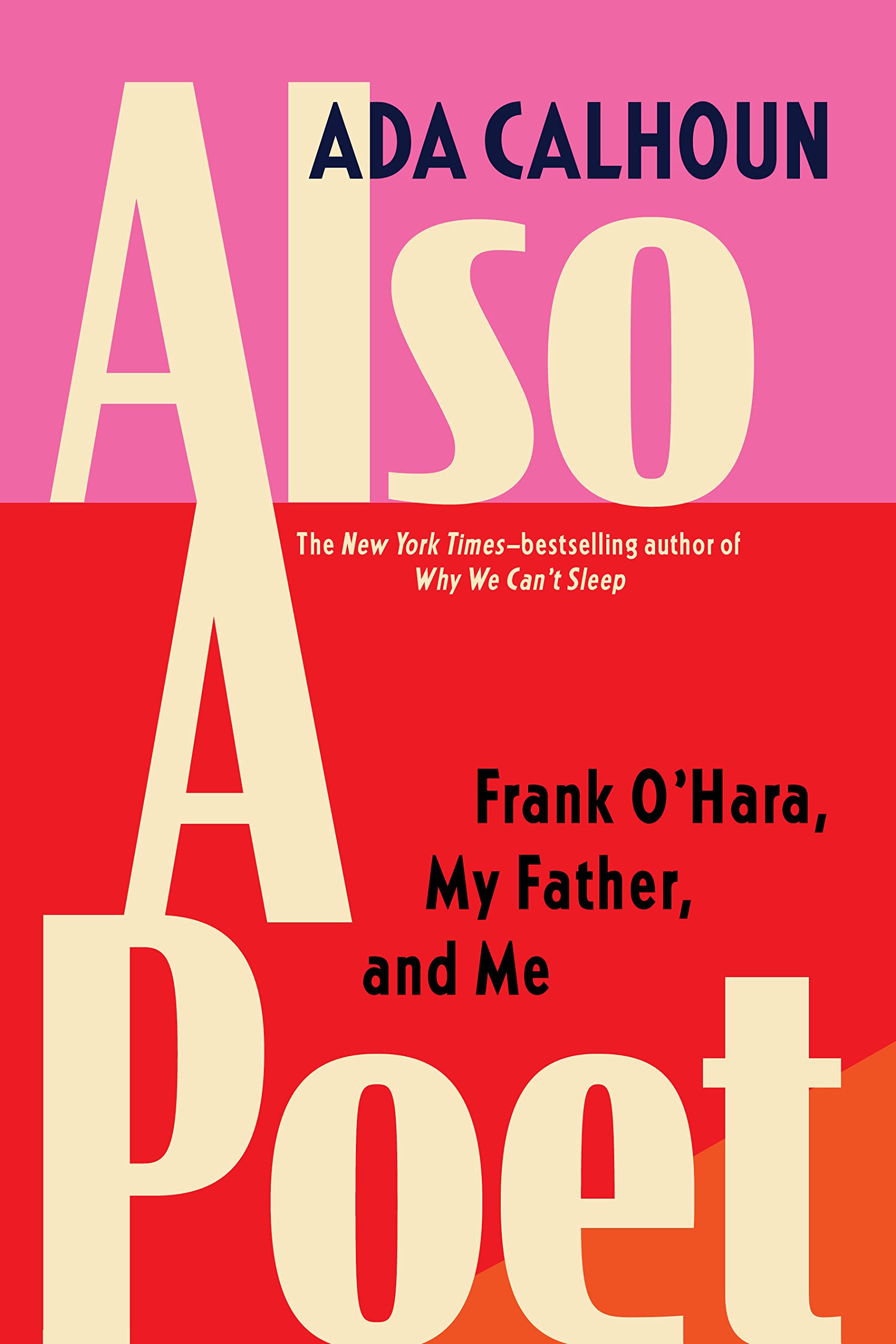 Also A Poet: Frank O'Hara, My Father, And Me,Used