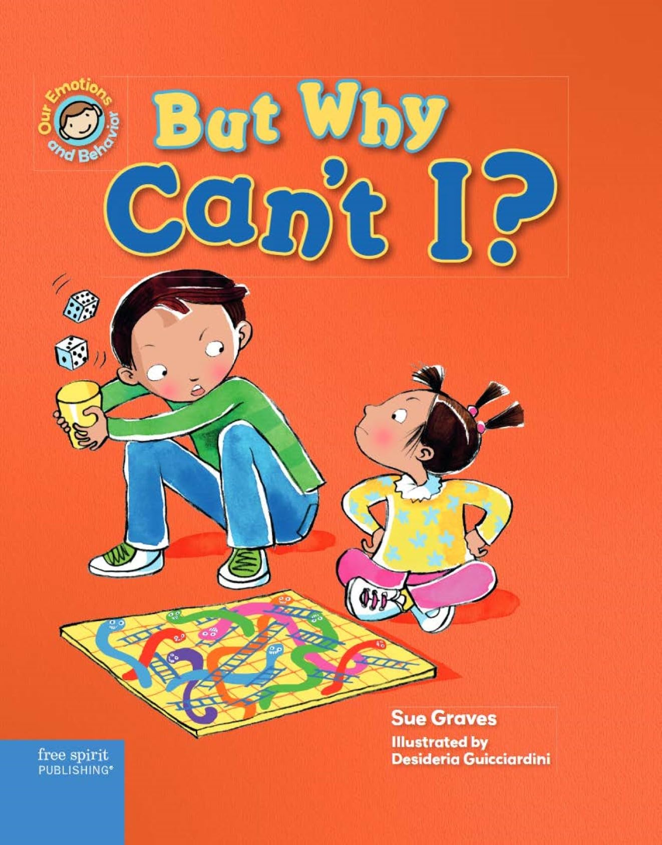 But Why Can't I?: A book about rules (Our Emotions and Behavior),New