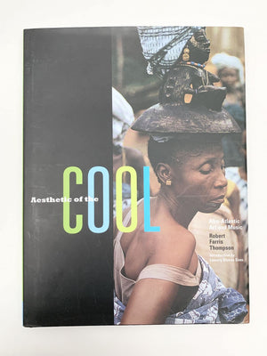 Aesthetic of the Cool: AfroAtlantic Art and Music,Used
