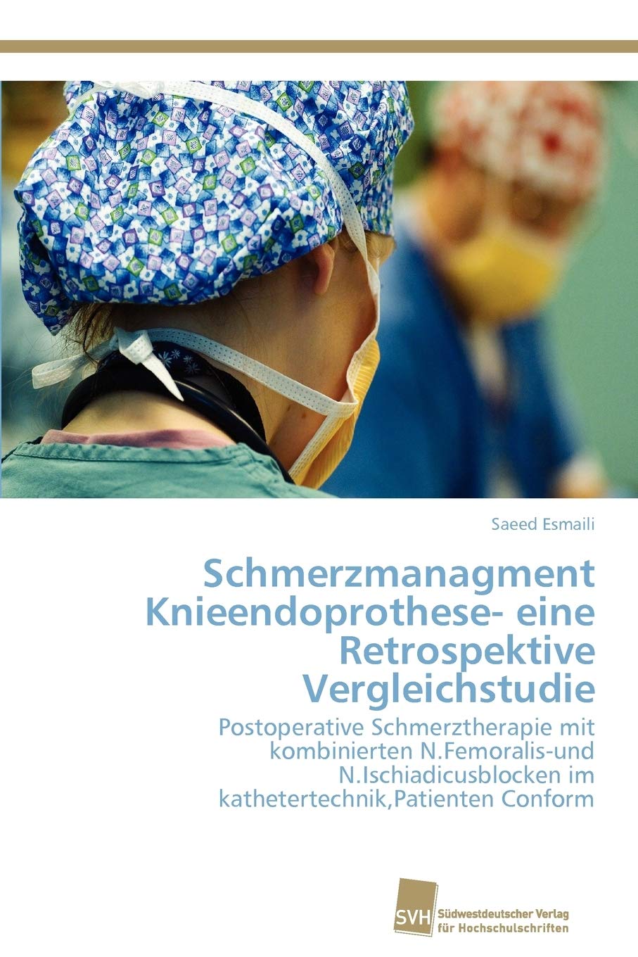 Schmerzmanagment Knieendoprothese eine Retrospektive Vergleichstudie: Postoperative Schmerztherapie mit kombinierten N.Femorali,Used