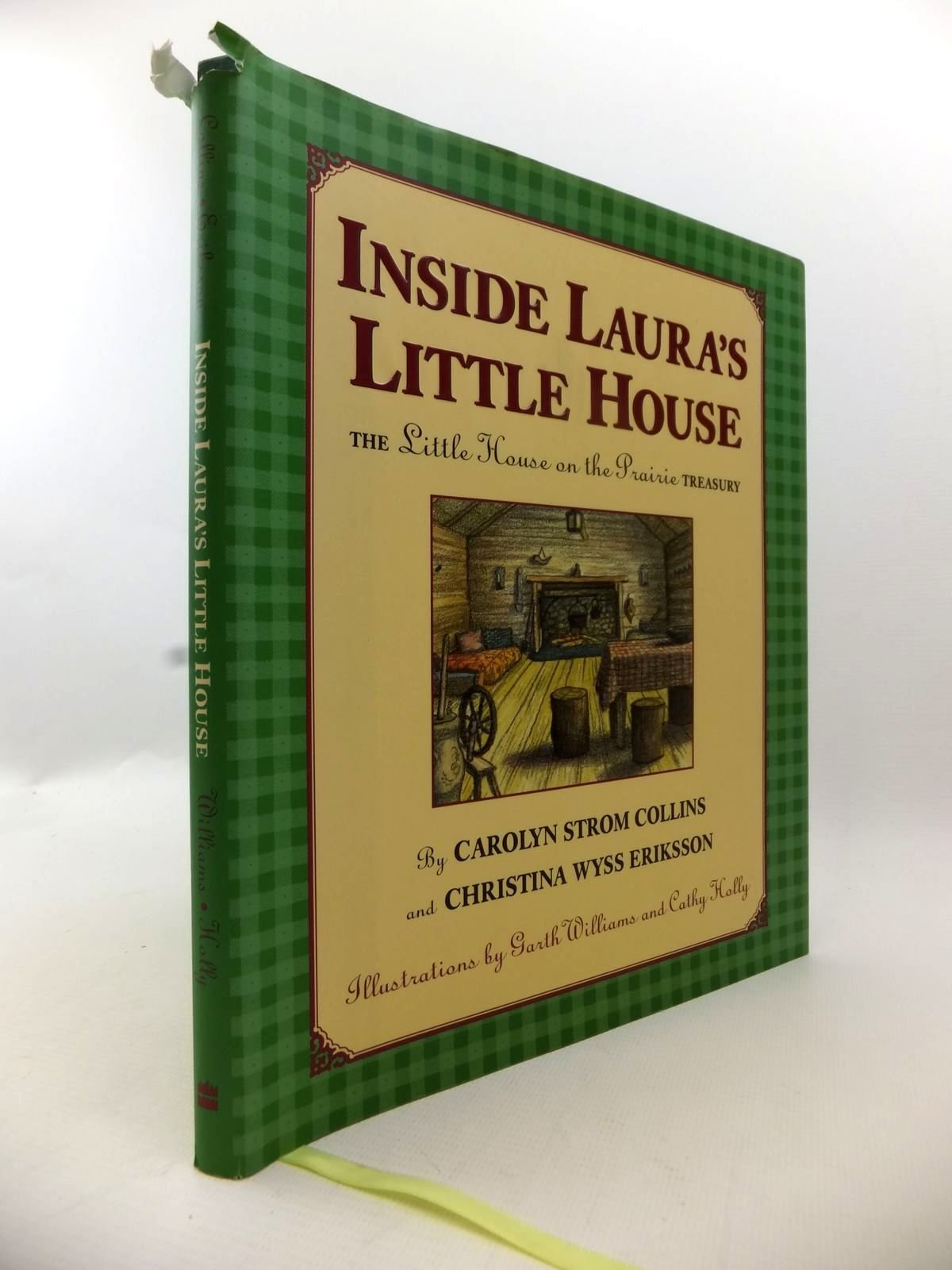 Inside Laura'S Little House: The Little House On The Prairie Treasury (Little House Nonfiction)