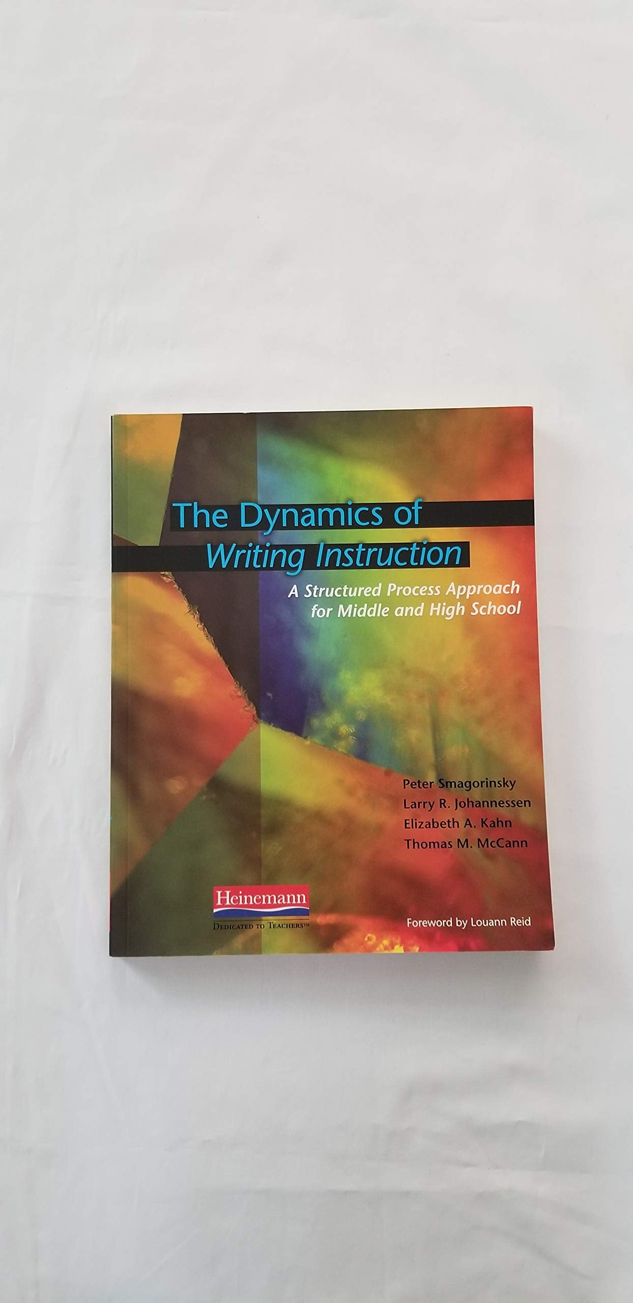 The Dynamics of Writing Instruction: A Structured Process Approach for Middle and High School,New