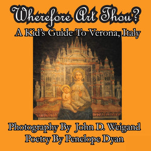 Wherefore Art Thou? A Kid's Guide To Verona, Italy,Used