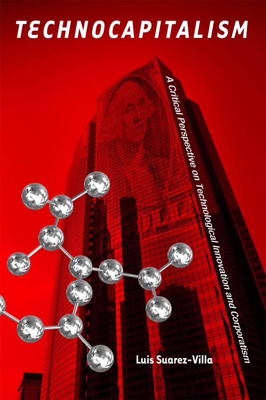 Technocapitalism: A Critical Perspective on Technological Innovation and Corporatism,Used