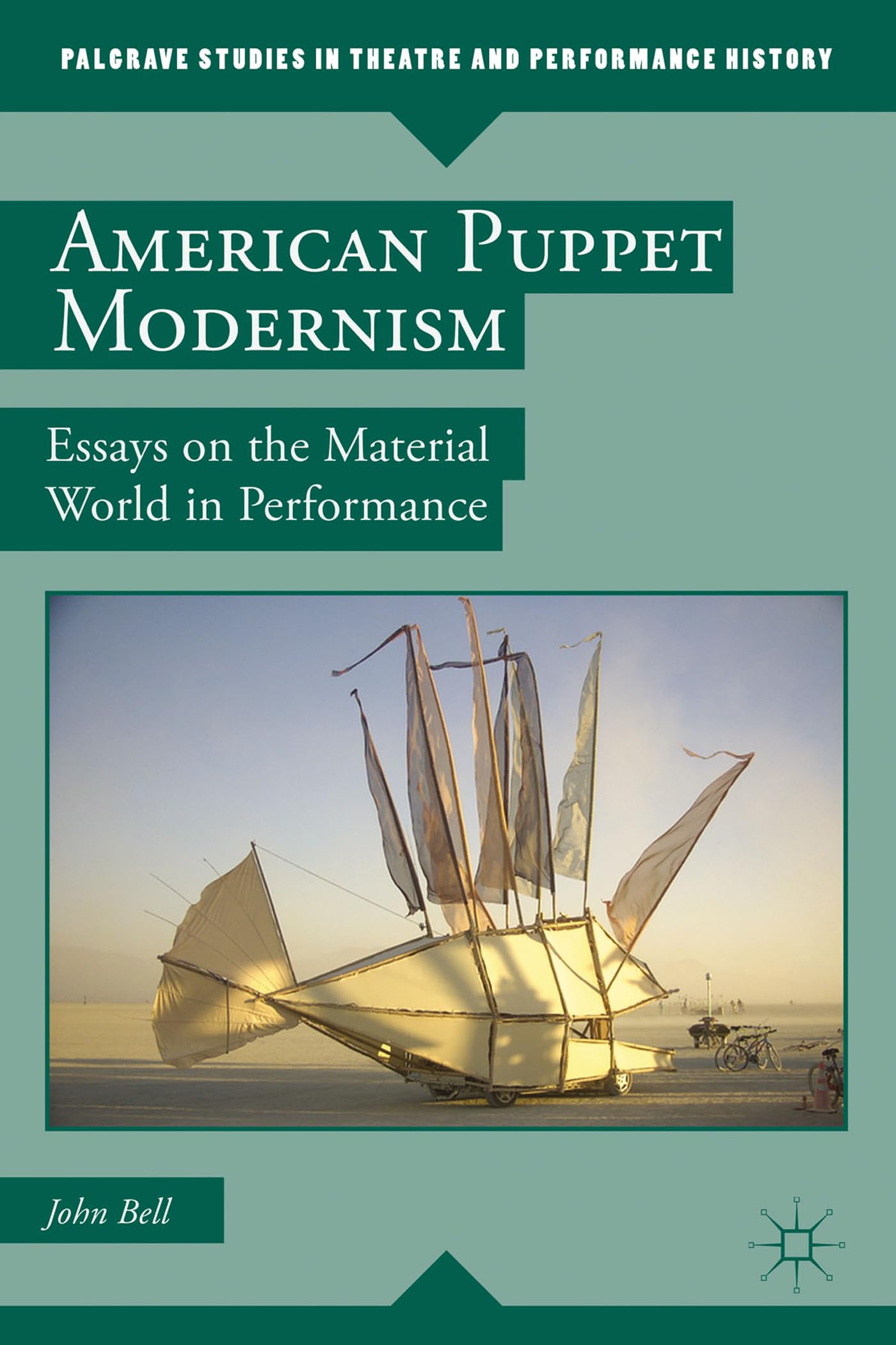 American Puppet Modernism: Essays on the Material World in Performance (Palgrave Studies in Theatre and Performance History),New