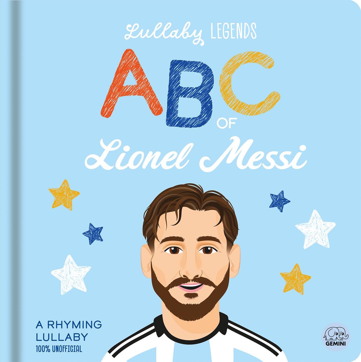 Lullaby Legends: Abc Of Lionel Messi: A Rhyming Lullaby