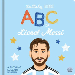 Lullaby Legends: Abc Of Lionel Messi: A Rhyming Lullaby