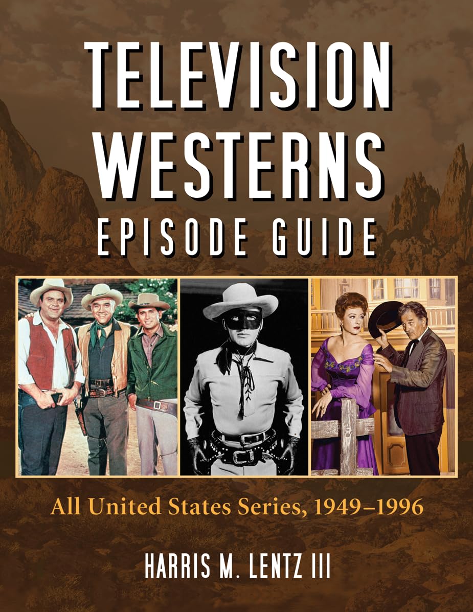Television Westerns Episode Guide: All United States Series, 19491996
