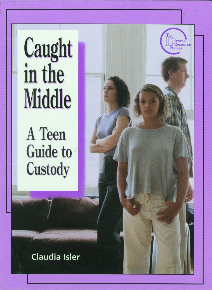 Caught in the Middle: A Teen Guide to Custody (Divorce Resource Series),Used