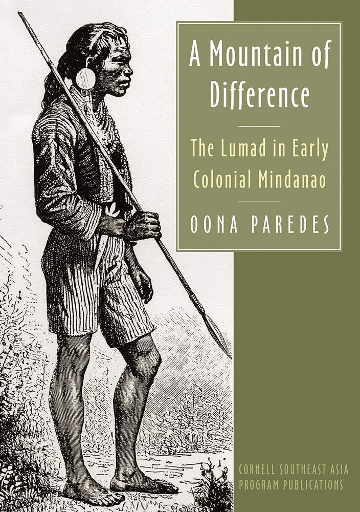 A Mountain of Difference: The Lumad in Early Colonial Mindanao (Studies on Southeast Asia, 61),Used