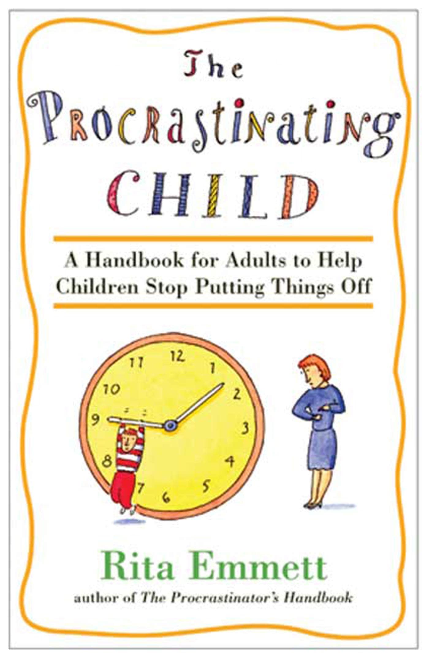 The Procrastinating Child: A Handbook For Adults To Help Children Stop Putting Things Off,Used