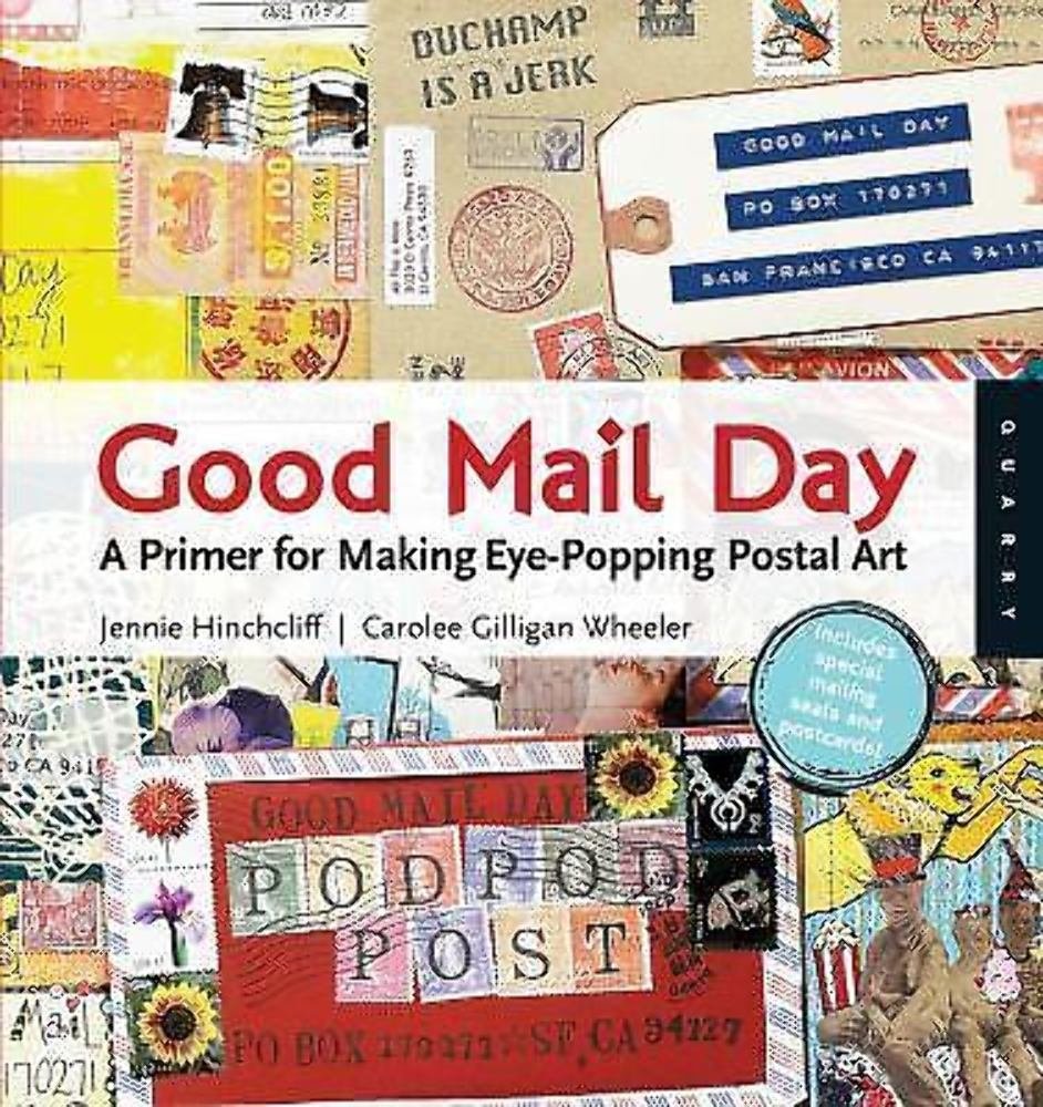 Good Mail Day: A Primer for Making EyePopping Postal Art,Used