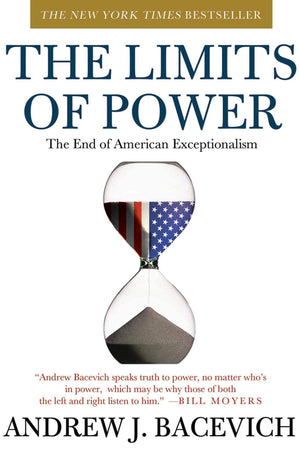 The Limits Of Power: The End Of American Exceptionalism (American Empire Project),New