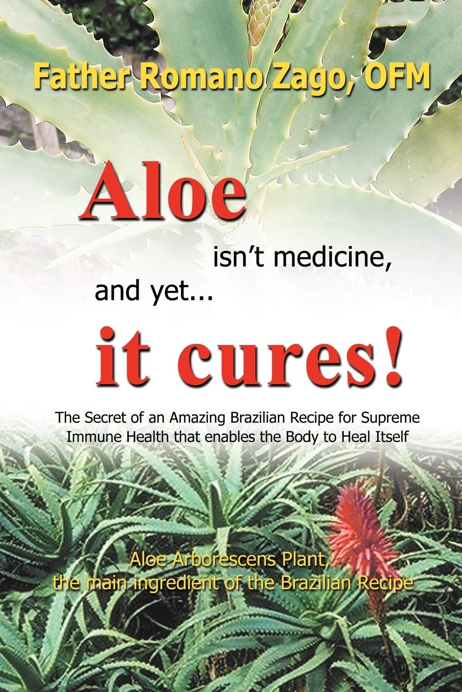 Aloe Isn'T Medicine, And Yet . . . It Cures!