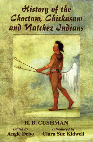 History Of The Choctaw, Chickasaw And Natchez Indians,Used