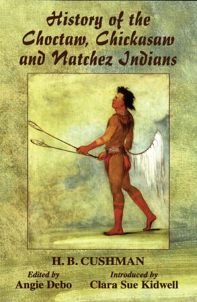 History Of The Choctaw, Chickasaw And Natchez Indians,Used