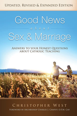 Good News about Sex and Marriage: Answers to Your Honest Questions about Catholic Teaching,Used