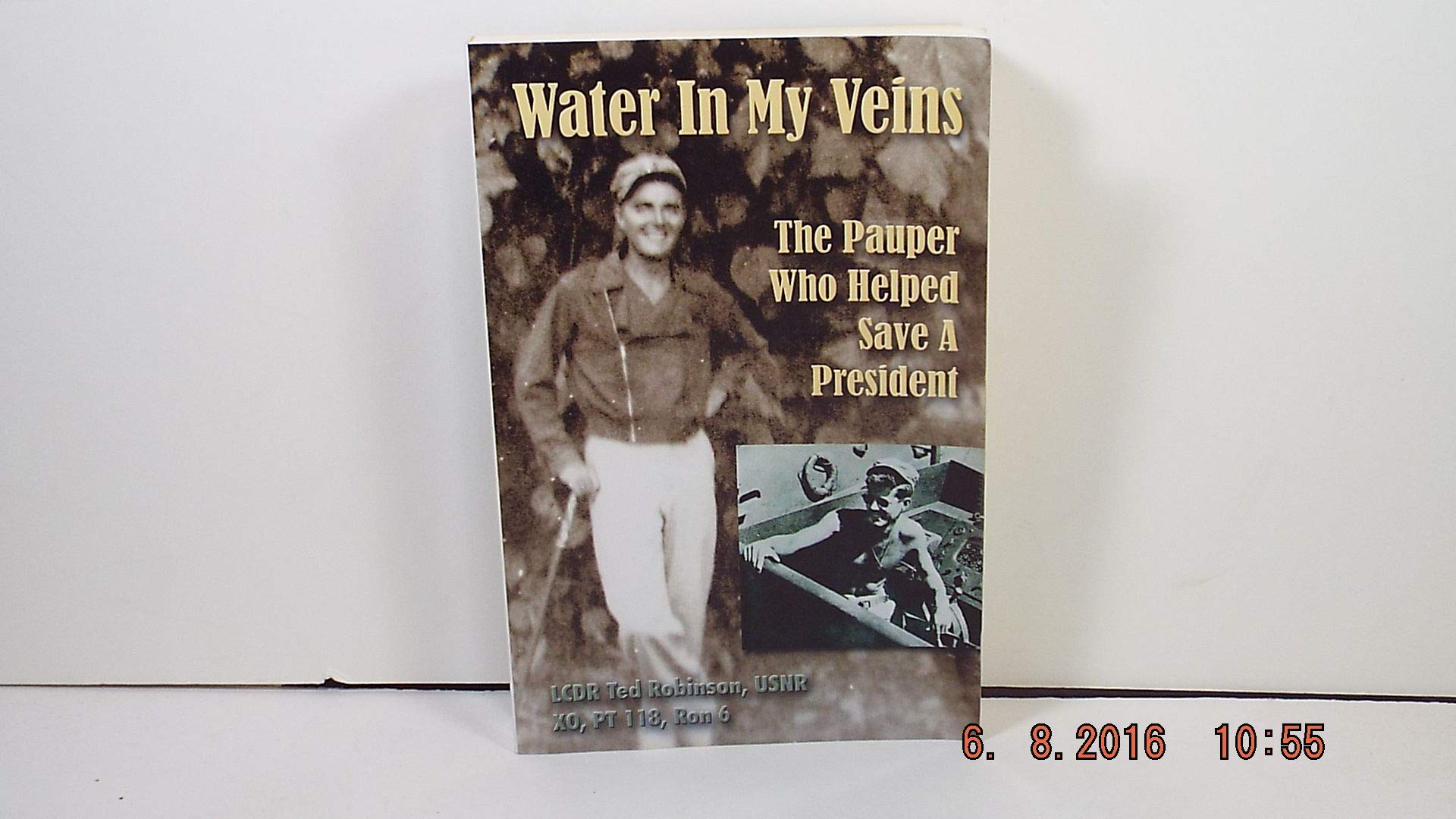 Water In My Veins: The Pauper Who Helped Save A President,Used