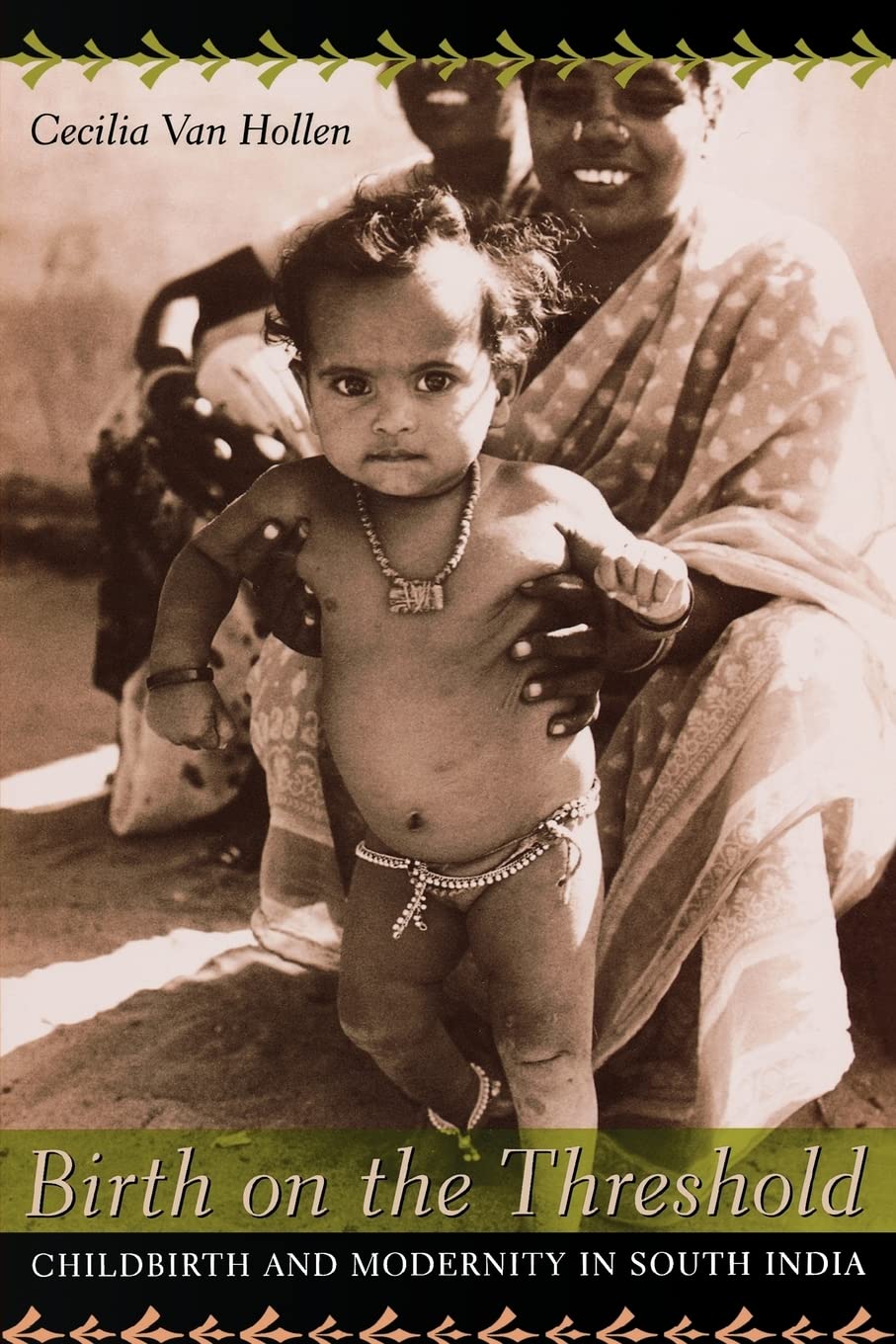 Birth on the Threshold: Childbirth and Modernity in South India,Used