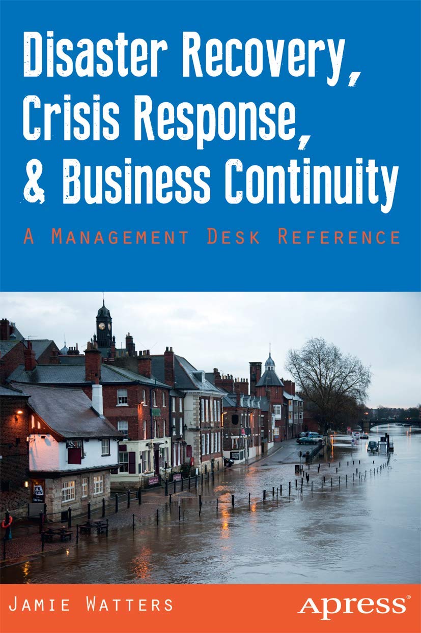 Disaster Recovery, Crisis Response, and Business Continuity: A Management Desk Reference,Used