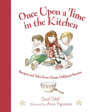 Once Upon a Time in the Kitchen: Recipes and Tales from Classic Children's Stories (Myths, Legends, Fairy and Folktales),Used