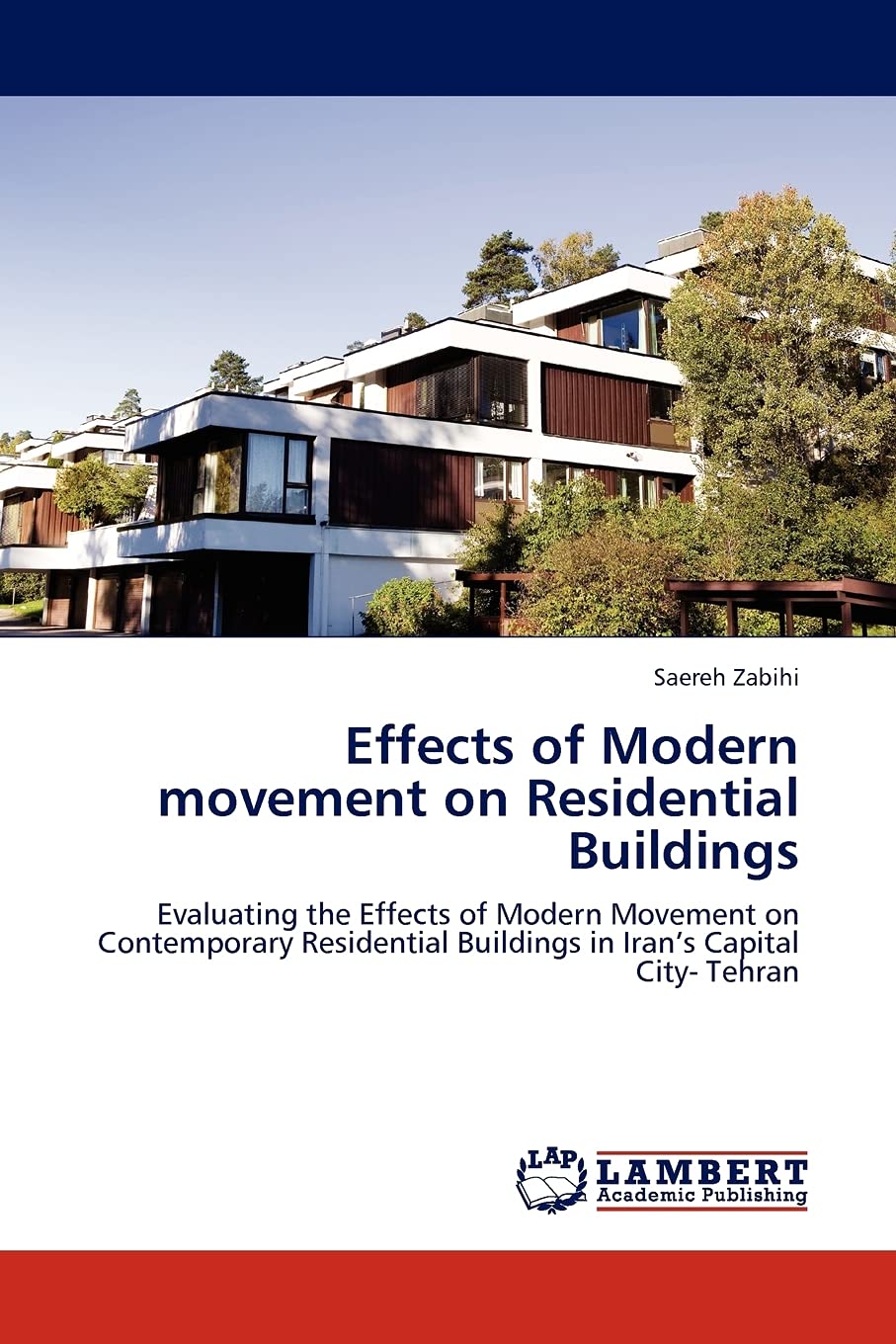 Effects of Modern movement on Residential Buildings: Evaluating the Effects of Modern Movement on Contemporary Residential Build,Used