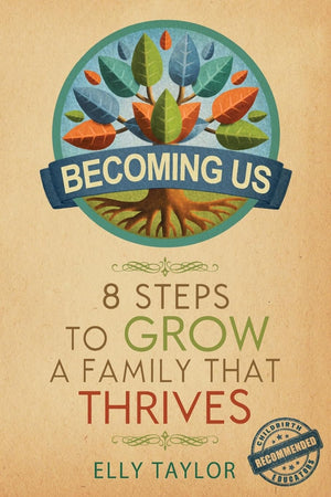 Becoming Us: 8 Steps to Grow a Family that Thrives,Used