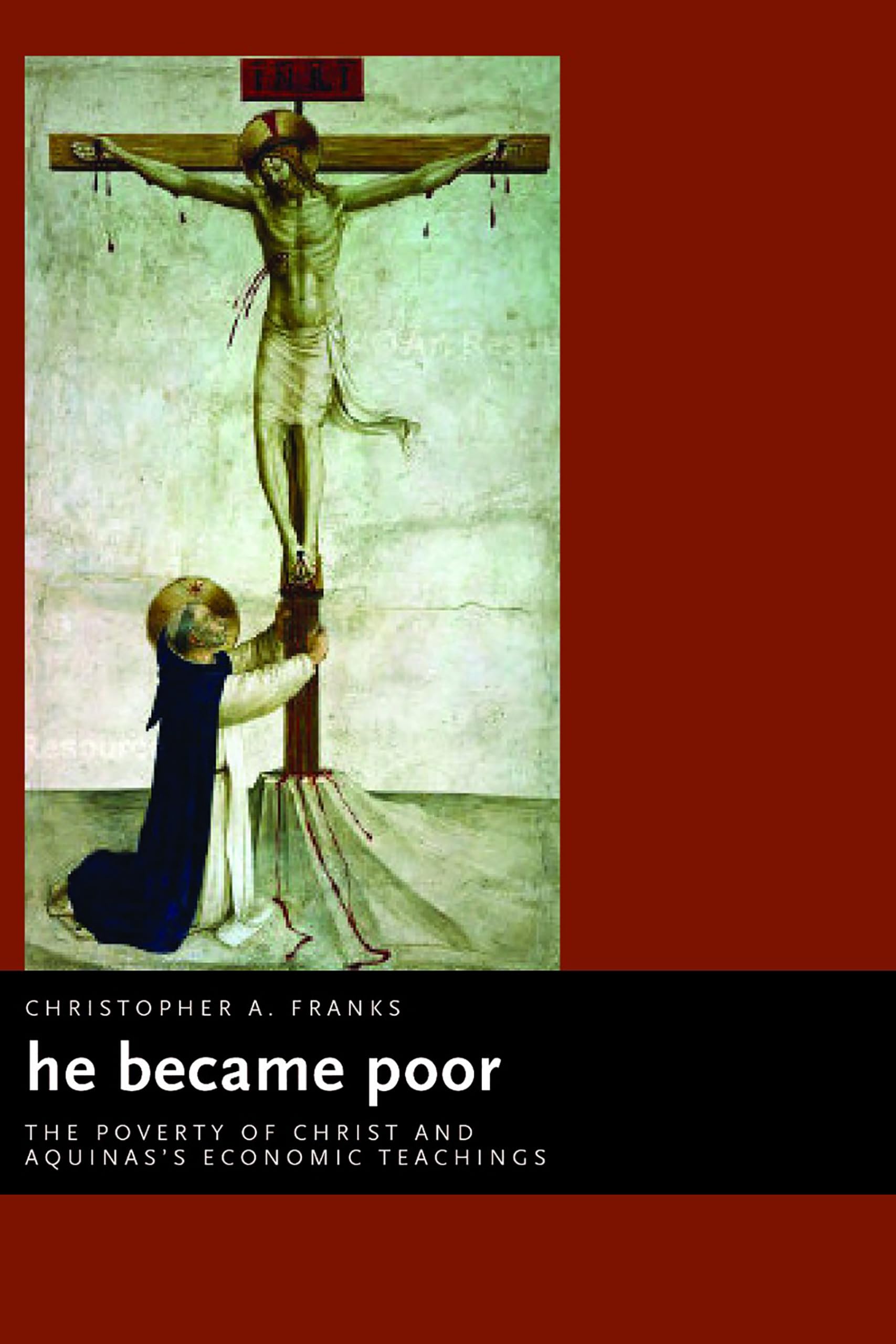 He Became Poor: The Poverty Of Christ And Aquinas'S Economic Teachings (Eerdmans Ekklesia Series (Ees)),New