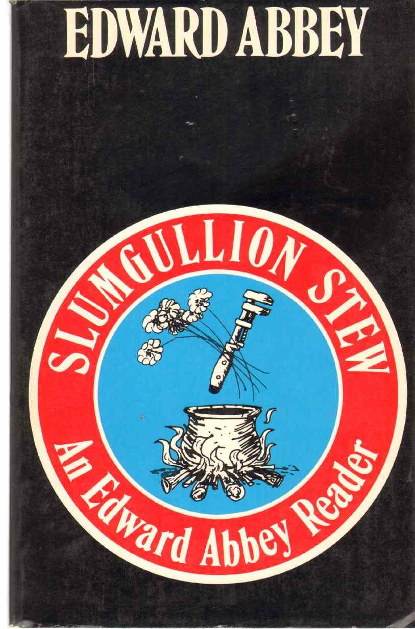 Slumgullion Stew: An Edward Abbey Reader,Used