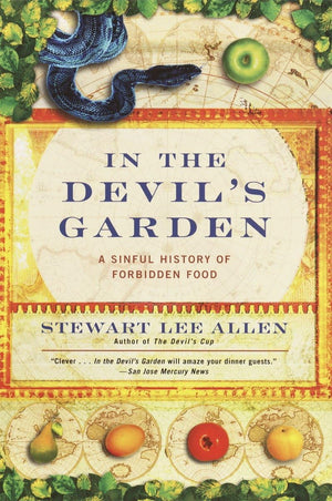 In The Devil'S Garden: A Sinful History Of Forbidden Food,New
