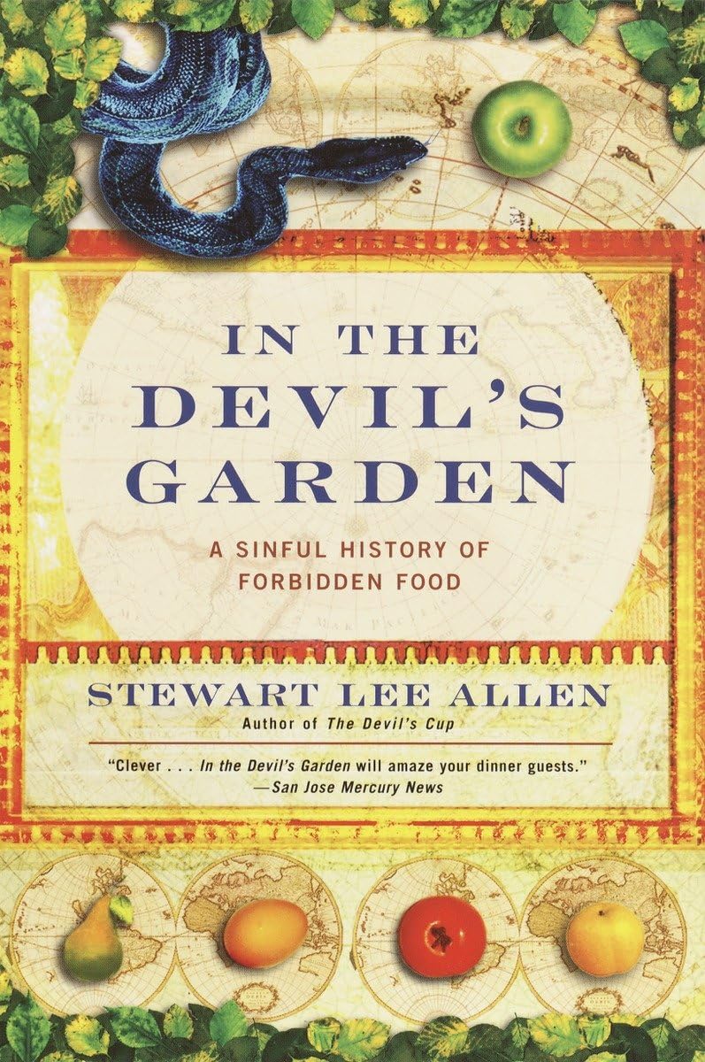 In The Devil'S Garden: A Sinful History Of Forbidden Food,New