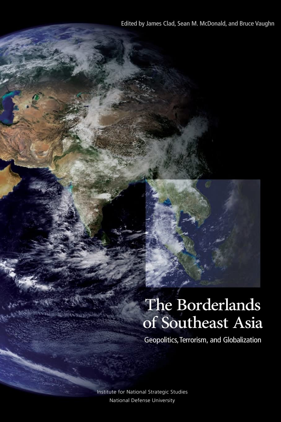 The Borderlands Of Southeast Asia: Geopolitics, Terrorism, And Globalization,Used